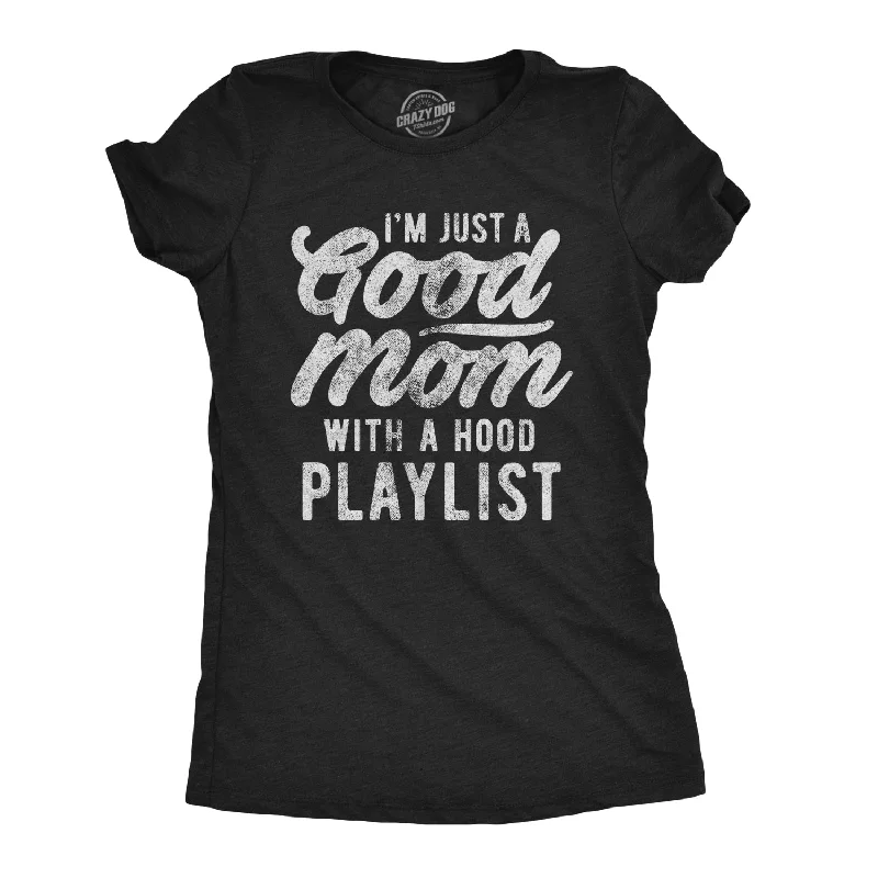 Crop Top Women T Shirt to Pair with High - Waisted BottomsI'm Just A Good Mom With A Hood Playlist Women's T Shirt Crop Top Women T Shirt to Pair with High - Waisted BottomsI'm Just A Good Mom With A Hood Playlist Women's T Shirt