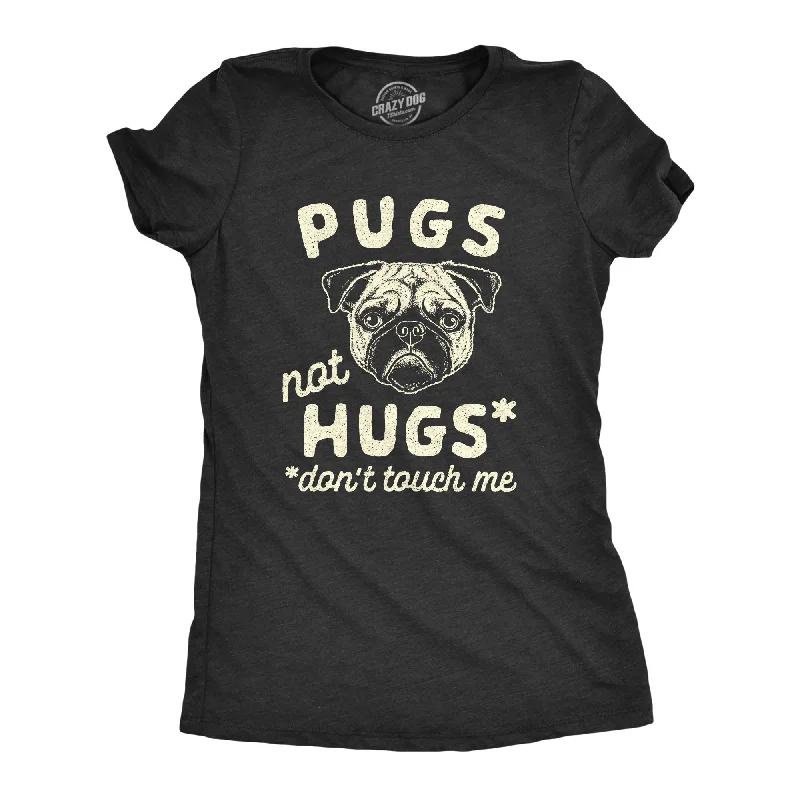 Graphic Print Women T Shirt for a Trendy StatementPugs Not Hugs Coronavirus Women's T Shirt Graphic Print Women T Shirt for a Trendy StatementPugs Not Hugs Coronavirus Women's T Shirt